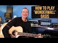 How to play 'Wonderwall' by 'Oasis'