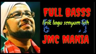 lirik lagu senyum lah JMC MANIA