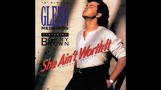 Glenn Medeiros Featuring Bobby Brown – She Ain't Worth It (12
