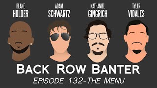 The Menu–Back Row Banter Ep. 132