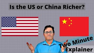 Two Minute Explainer: Is China Really the World's Richest Country?