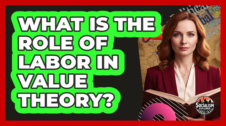 What Is The Role Of Labor In Value Theory?