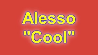 (Lyrics)Alesso - Cool ft. Roy English (HD)