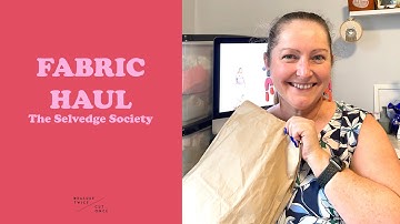 Fabric Haul from The Selvedge Society
