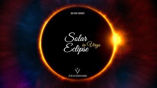 Powerful Solar Eclipse in Virgo effects from September 2025 until March 2026