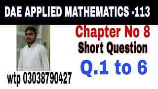 DAE Math 113|| 1st year || Applied Mathematics- 113||Chapter 8 ||Short Questions ||Question 1 to 6 Wealth
