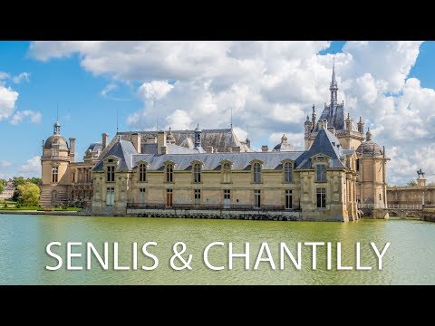 Senlis et Chantilly, two charming towns near Paris, in the Hauts-de-France region