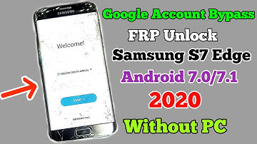 New Method 2020 All Samsung S7 edge android7.0 Bypass Google Account/FRP Unlock Last Security Update