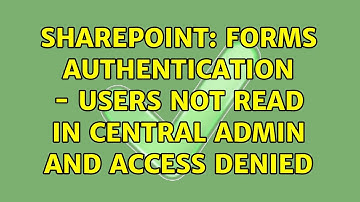 Sharepoint: Forms Authentication - Users not read in central admin and access denied