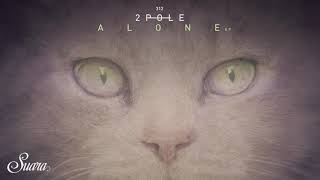 2pole - Alone feat. Ursula Rucker (Original Mix) [Suara]