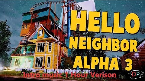 Hello Neighbor Alpha 3 Intro music l 1 Hour Version