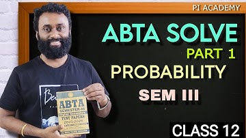 CLASS 12 - MATH | SEMESTER 3 | ABTA SOLVE | PROBABILITY | PI ACADEMY 