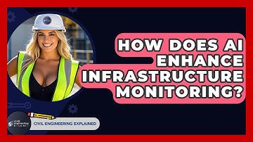 How Does AI Enhance Infrastructure Monitoring? - Civil Engineering Explained