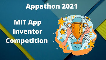 MIT App Inventor Appathon 2021 |  App Competition in MIT App Inventor 2