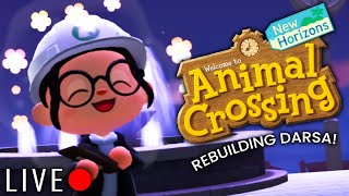 Rebuilding Darsa! - Animal Crossing New Horizons LIVE