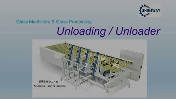 SHINEWAY - Glass Process Machine - Loading / Unloading - World