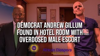 Democrat Andrew Gillum Found With Overdosed Male Escort In Miami Hotel Room