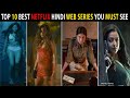 Top 10 blockbuster netflix hindi web series you need to see  all time hit on netflix