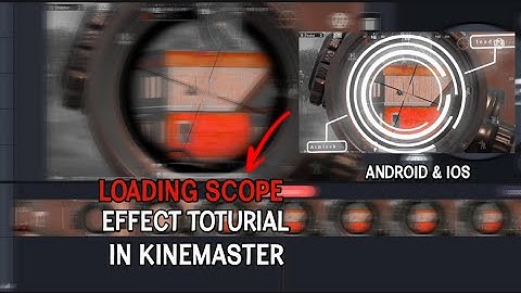 Loading Scope Effect Tutorial In Kinemaster