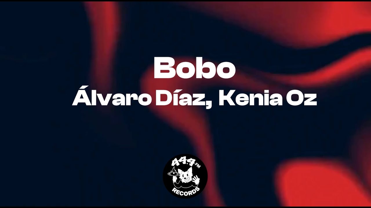 Kenia OS, Alvaro Diaz - Bobo (Letra / Lyrics)