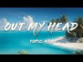 Topic A7S Out My Head Lyrics mp3