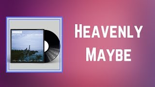 Gengahr  - Heavenly Maybe (Lyrics)