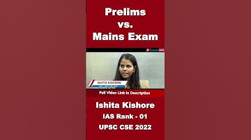 Prelims vs  Mains Exam | Ishita Kishore | IAS Rank -1 | CSE 2022 | #shorts