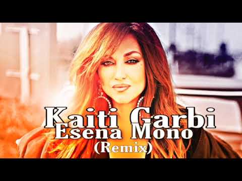 Kaiti Garbi - Esena Mono (Remix)