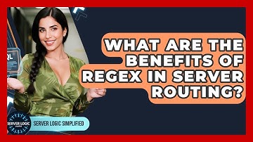 What Are The Benefits Of Regex In Server Routing? - Server Logic Simplified