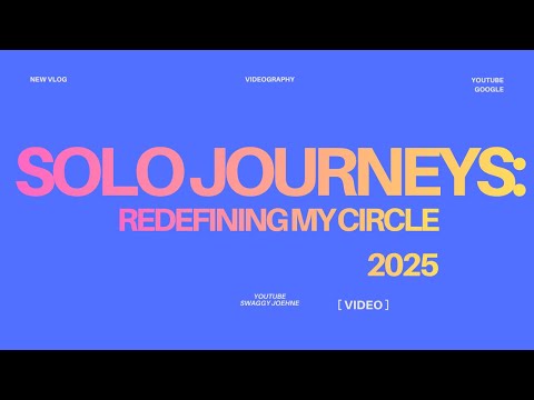 Solo Journeys Redefining My Circle 2025