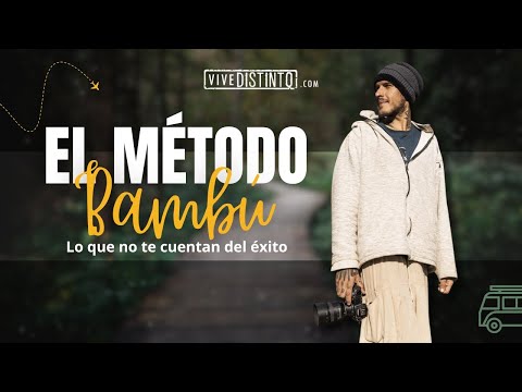 EL MÉTODO BAMBÚ: Lo que no te cuentan del éxito