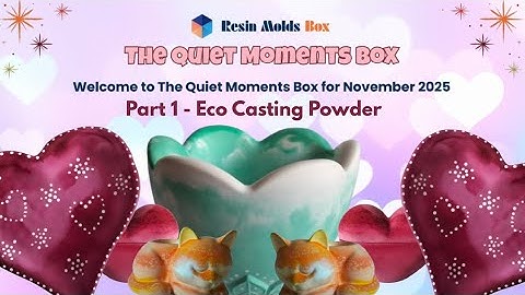 #144 Resin Molds Box November Part 1 - Eco Casting