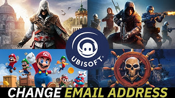 How to Change Email Address on Ubisoft Account? Update Email Address on Ubisoft Account