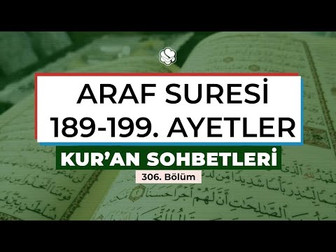 ARAF SURESİ 189-199. AYETLER | Kur'an Sohbetleri