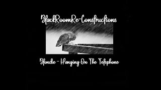 Hanging On The Telephone (BlackRoomRe-Construction) - Blondie