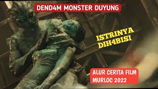 DEND4M MONSTER DUYUNG I ALUR CERITA FILM MURLOC 2022