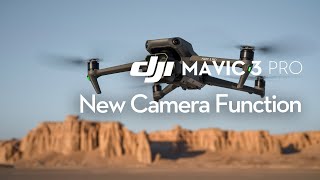 DJI Mavic 3 Pro｜New Camera Function