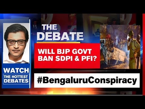 Bengaluru Conspiracy: Will BJP Govt Ban SDPI & PFI? | Arnab Goswami Debates