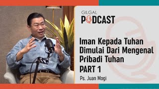 Download lagu Iman Kepada Tuhan Dimulai Dari Mengenal Pribadi Tuhan - Ps. Juan Mogi (Part 1) | GILGAL PODCAST