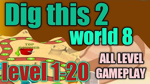 dig this 2 world 8 all level 1-20 gameplay walkthrough Solution
