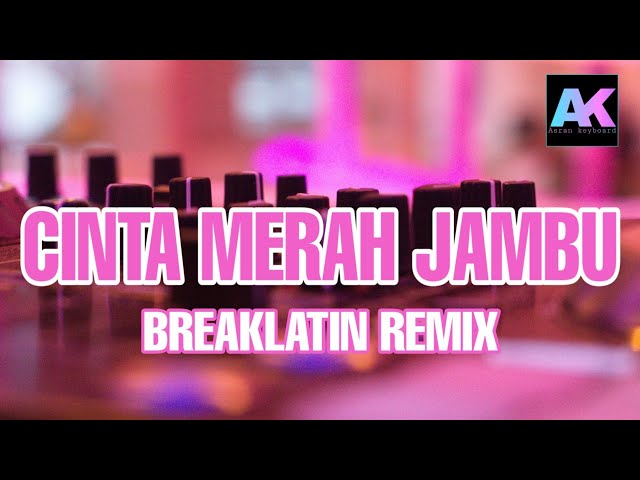Asran keyboard - Cinta merah jambu (breaklatin remix) class=