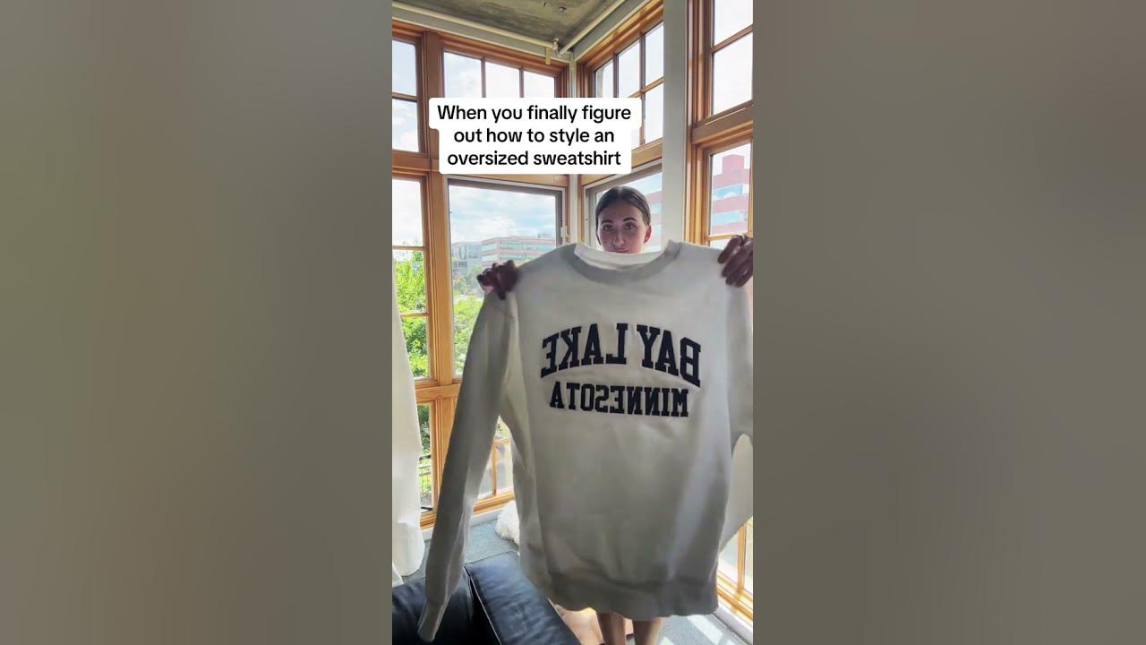 Styling an oversized sweatshirt