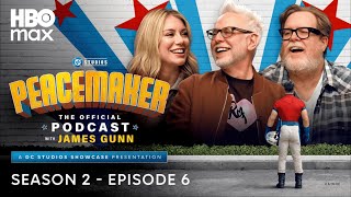 Peacemaker: The Official Podcast with James Gunn – Season 2, Ep. 6
