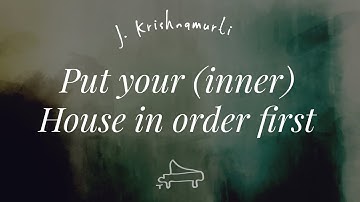 J Krishnamurti | put your (inner) house in order first | immersive pointer | Art A-Loven
