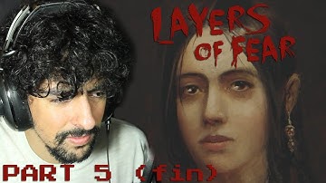 THE WHOLE PICTURE | Layers of Fear - Part 5 (final)