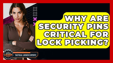 Why Are Security Pins Critical For Lock Picking? - Tactical Locker Experts