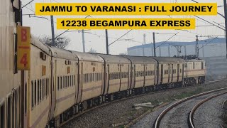 Jammu To Varanasi : Full Journey : 12238 JAT  BSB Begampura Express : Indian Railways