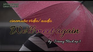 Download Lagu We'll meet again | by : Jeremy Black mp3 | backsound music relaxing MP3