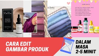 Cara edit gambar produk dalam masa 2-5 minit Canva Tutorial