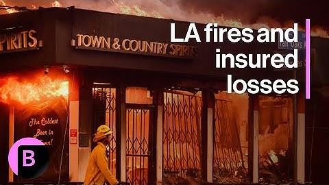 LA Fires: Insured Losses Could be in the Billions